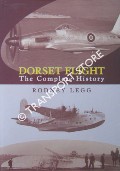Dorset Flight - The Complete History by LEGG, Rodney